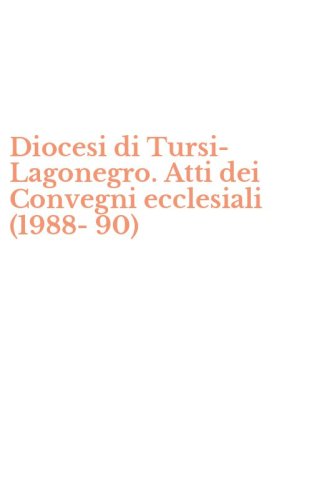 Diocesi di Tursi-Lagonegro. Atti dei Convegni ecclesiali (1988-90)