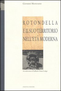 Rotondella e il suo territorio nell'et&agrave; moderna