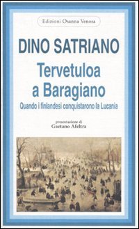 Tervetuloa a Baragiano. Quando i finlandesi conquistarono la Lucania