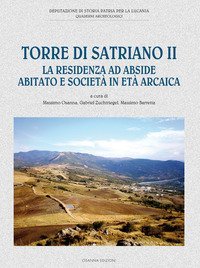 Torre di Satriano II. La residenza ad abside abitato e societ&agrave; in et&agrave; arcaica
