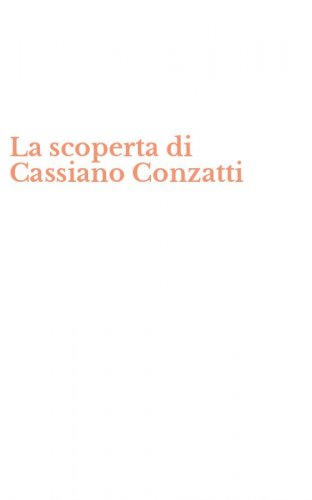 La scoperta di Cassiano Conzatti