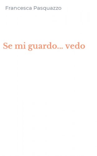 Se mi guardo... vedo