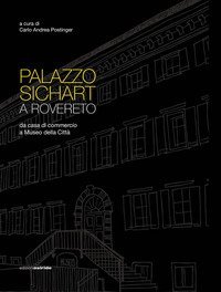 Palazzo Sichart. Da casa di commercio a Museo della Citt&agrave;