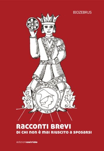 Racconti brevi di chi non &egrave; mai riuscito a sposarsi