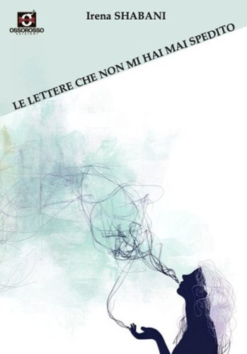 Le lettere che non mi hai mai spedito