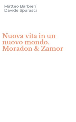 Nuova vita in un nuovo mondo. Moradon & Zamor