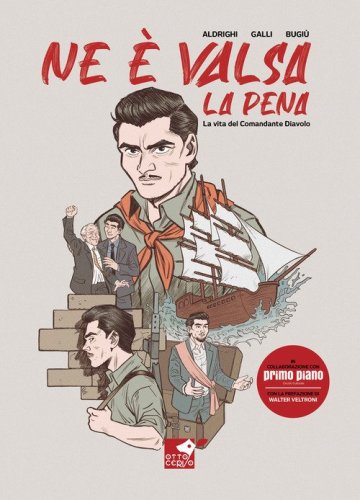 Ne &egrave; valsa la pena. La vita del comandante Diavolo