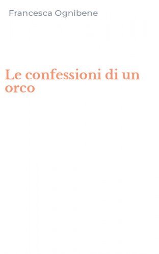 Le confessioni di un orco