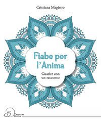 Fiabe per l'anima. Guarire con un racconto