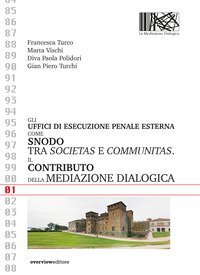 Gli uffici di esecuzione penale esterna come snodo tra societas e communitas. Il contributo della mediazione dialogica