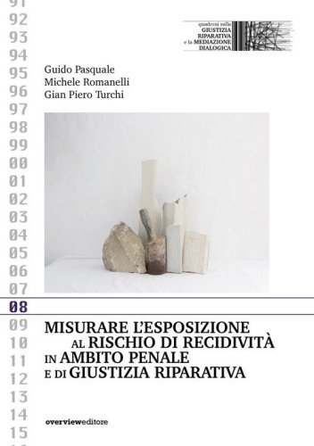 Misurare l'esposizione al rischio di recidivit&agrave; in ambito penale e di giustizia riparativa