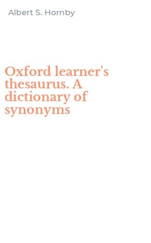 Oxford learner's thesaurus. A dictionary of synonyms