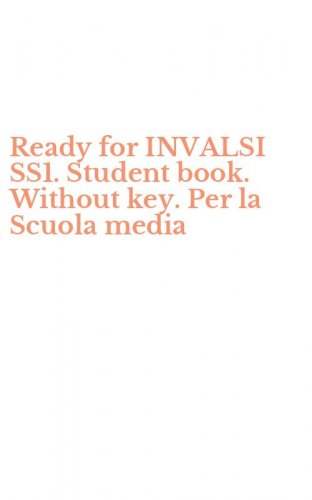 Ready for INVALSI SS1. Student book. Without key. Per la Scuola media