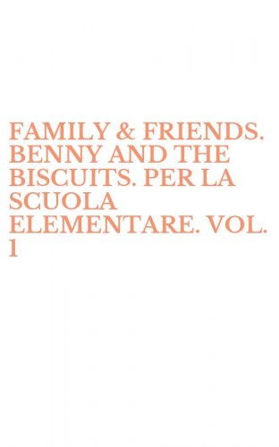 FAMILY & FRIENDS. BENNY AND THE BISCUITS. PER LA SCUOLA ELEMENTARE. VOL. 1