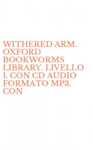 WITHERED ARM. OXFORD BOOKWORMS LIBRARY. LIVELLO 1. CON CD AUDIO FORMATO MP3. CON