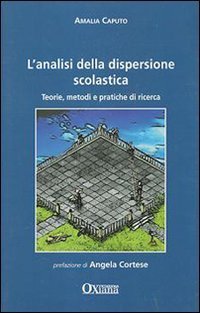 L'analisi dela dispersione scolastica. Teorie, metodi e pratiche di ricerca
