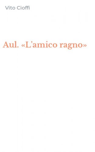 Aul. &laquo;L'amico ragno&raquo;