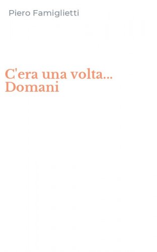 C'era una volta... Domani