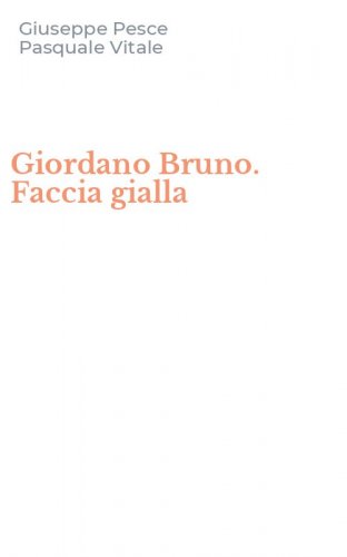 Giordano Bruno. Faccia gialla