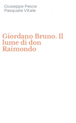 Giordano Bruno. Il lume di don Raimondo