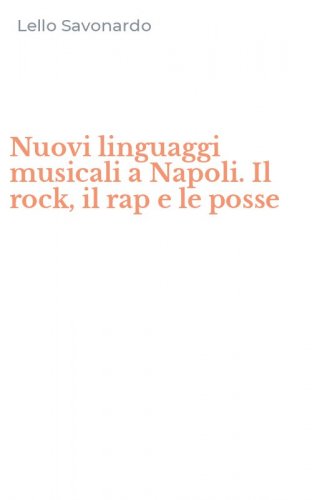 Nuovi linguaggi musicali a Napoli. Il rock, il rap e le posse