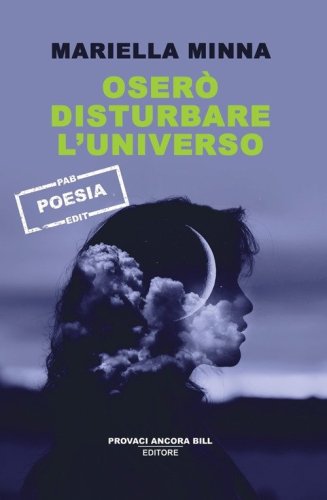 Oser&ograve; disturbare l'universo