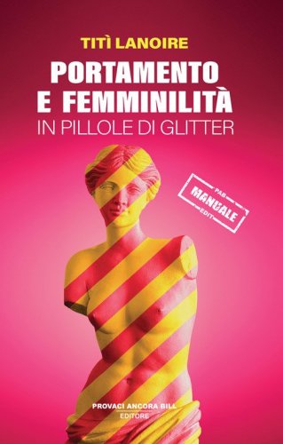 Portamento e femminilit&agrave; in pillole di glitter&nbsp;