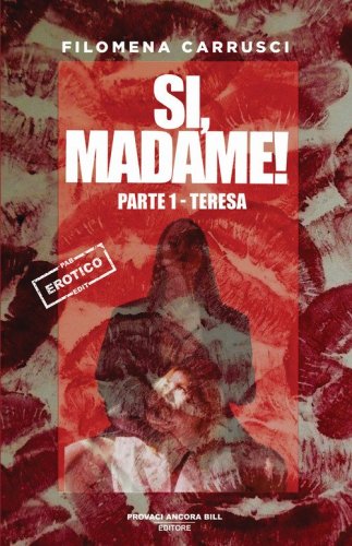 Teresa. S&igrave;, Madame!