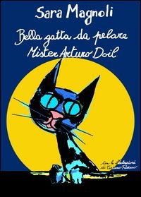 Bella gatta da pelare Mister Arturo Doil