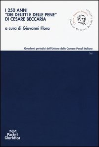 I 250 anni &laquo;Dei delitti e delle pene&raquo; di Cesare Beccaria