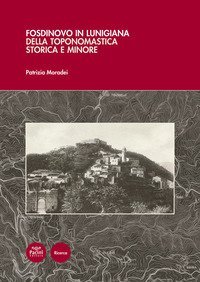 Fosdinovo in Lunigiana. Della toponomastica storica e minore