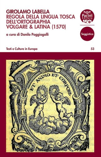 Girolamo Labella. Regola della lingua tosca dell'ortographia volgare & latina (1570)