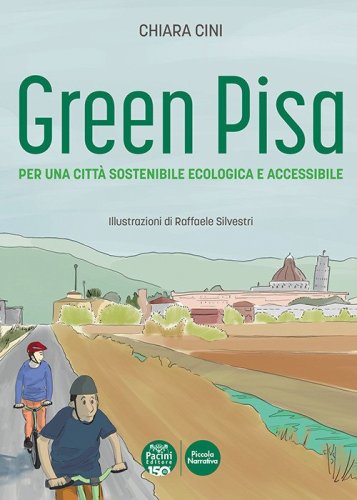 Green Pisa. Per una citt&agrave; sostenibile ecologica e accessibile