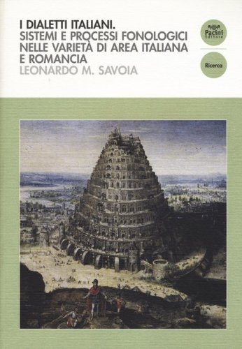 I dialetti italiani. Sistemi e processi fonologici nelle variet&agrave; di area italiana e romancia - ROMANCE (I)