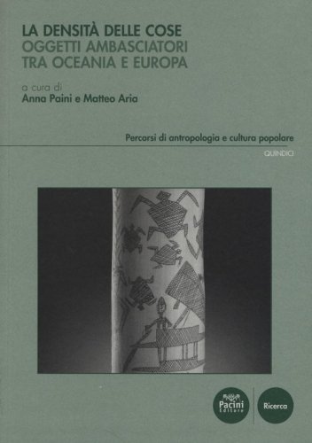 La densit&agrave; delle cose. Oggetti ambasciatori tra Oceania e Europa