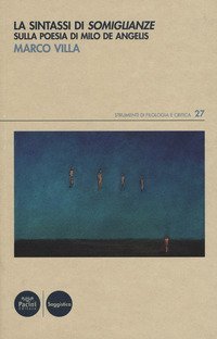 La sintassi di &laquo;Somiglianze&raquo;. Sulla poesia di Milo De Angelis