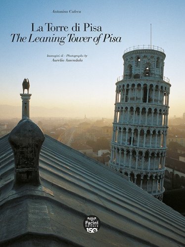 La Torre di Pisa. The leaning Tower of Pisa. Viaggio fotografico e storico. A photographic and historical journey