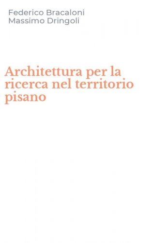 Architettura per la ricerca nel territorio pisano
