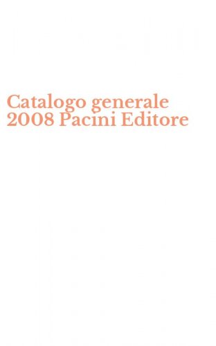 Catalogo generale 2008 Pacini Editore