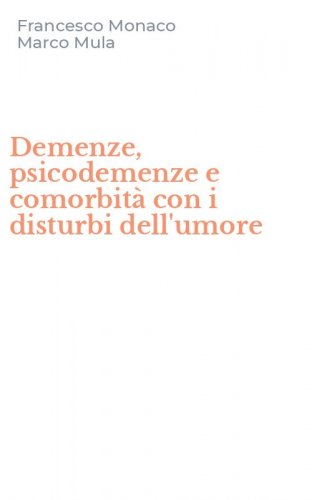 Demenze, psicodemenze e comorbit&agrave; con i disturbi dell'umore