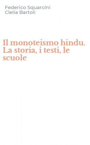 Il monoteismo hindu. La storia, i testi, le scuole
