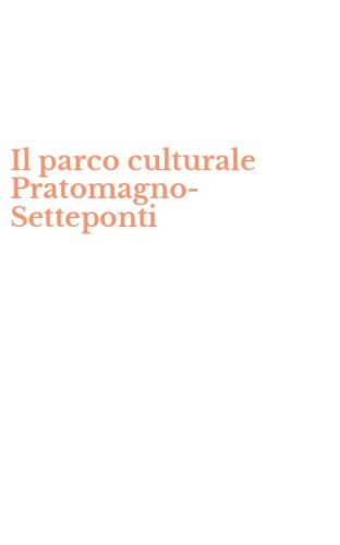 Il parco culturale Pratomagno-Setteponti