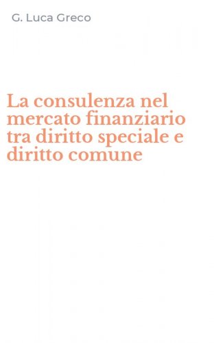 La consulenza nel mercato finanziario tra diritto speciale e diritto comune