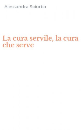 La cura servile, la cura che serve