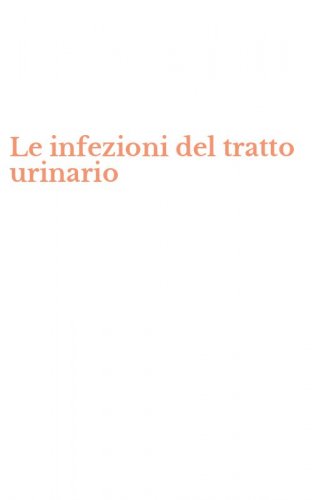 Le infezioni del tratto urinario