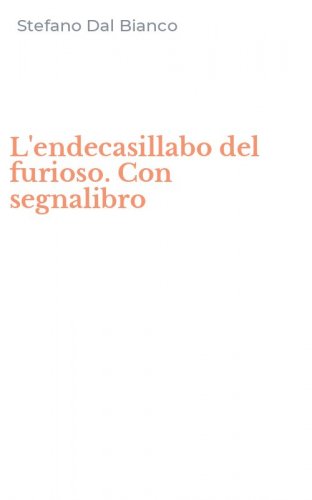 L'endecasillabo del furioso. Con segnalibro