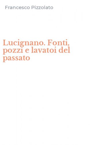 Lucignano. Fonti, pozzi e lavatoi del passato