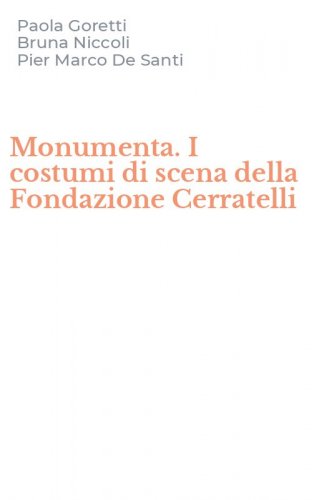Monumenta. I costumi di scena della Fondazione Cerratelli