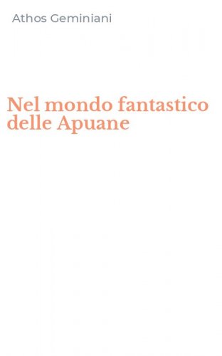 Nel mondo fantastico delle Apuane