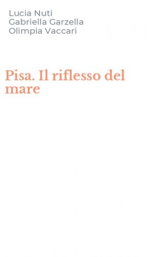 Pisa. Il riflesso del mare